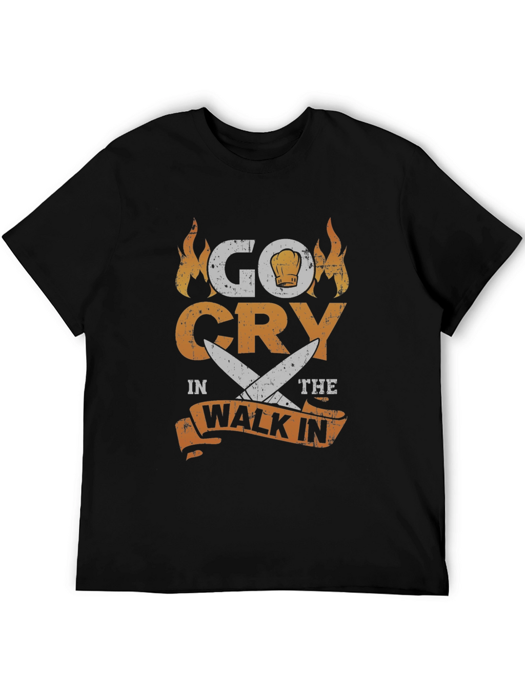 Go Cry In The Walk In Chef T-Shirt