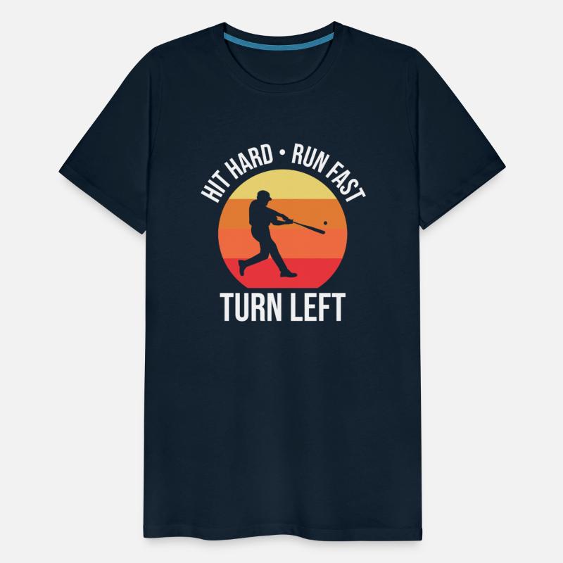 Hit Hard Run Fast Turn Left Baseball