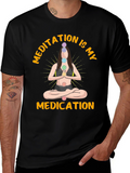 Meditation is My Medication T-Shirt