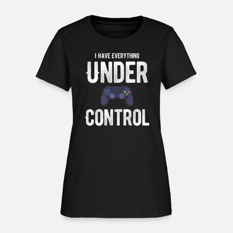 I Have Everything Under Control Funny Video Gamer
