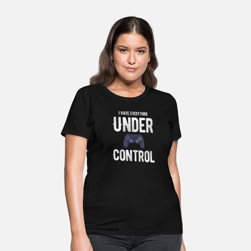 I Have Everything Under Control Funny Video Gamer