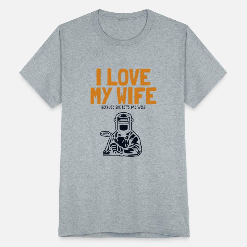 I love my Wife Welder Inspector Tig Tack Mig Rig