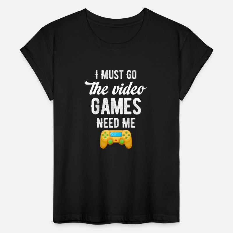 I Must Go The Video Games Need Me Video Gamer