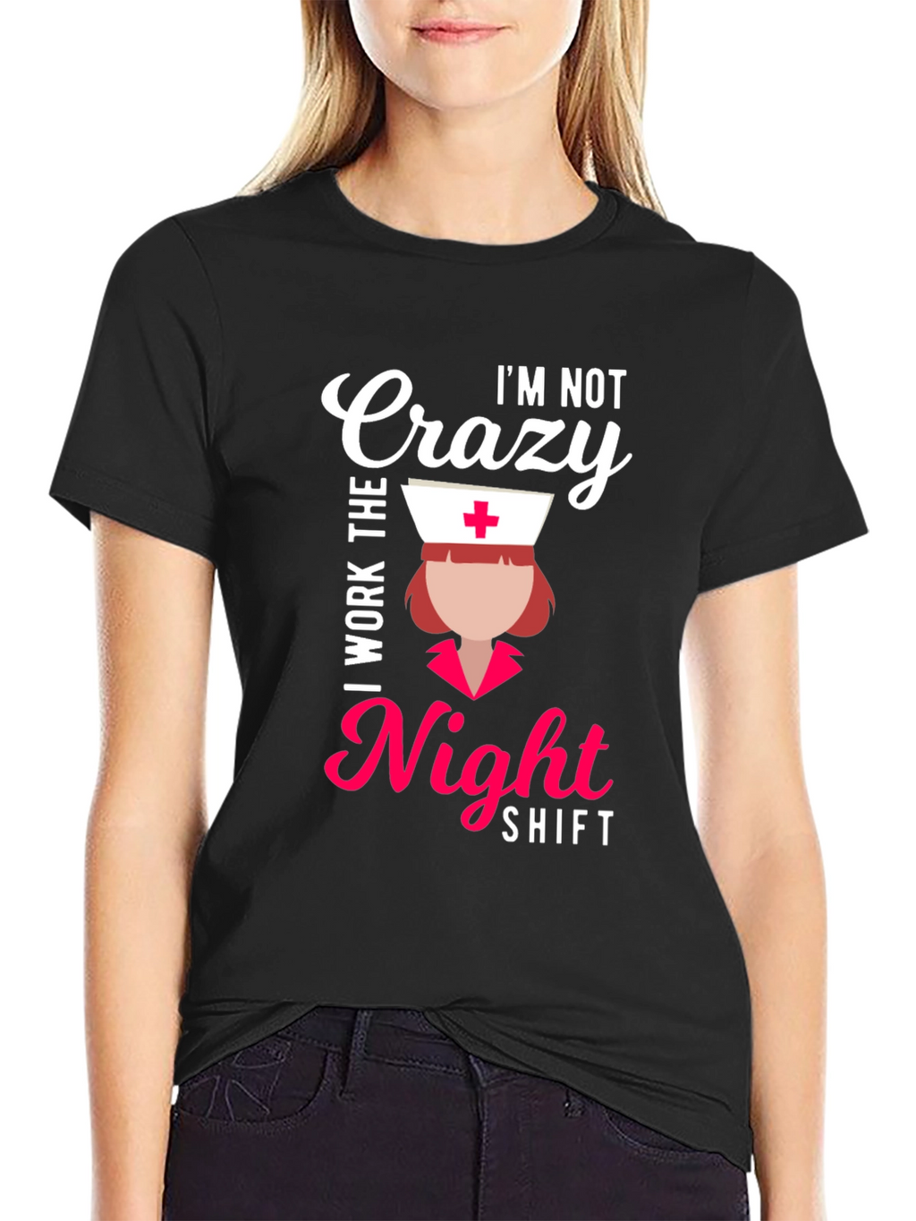 Crazy? I Work Nights! Funny Nurse T-Shirt