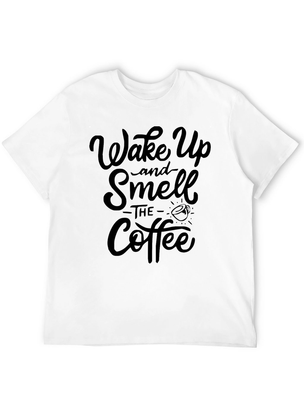 Wake Up and Smell the Coffee Graphic T-Shirt