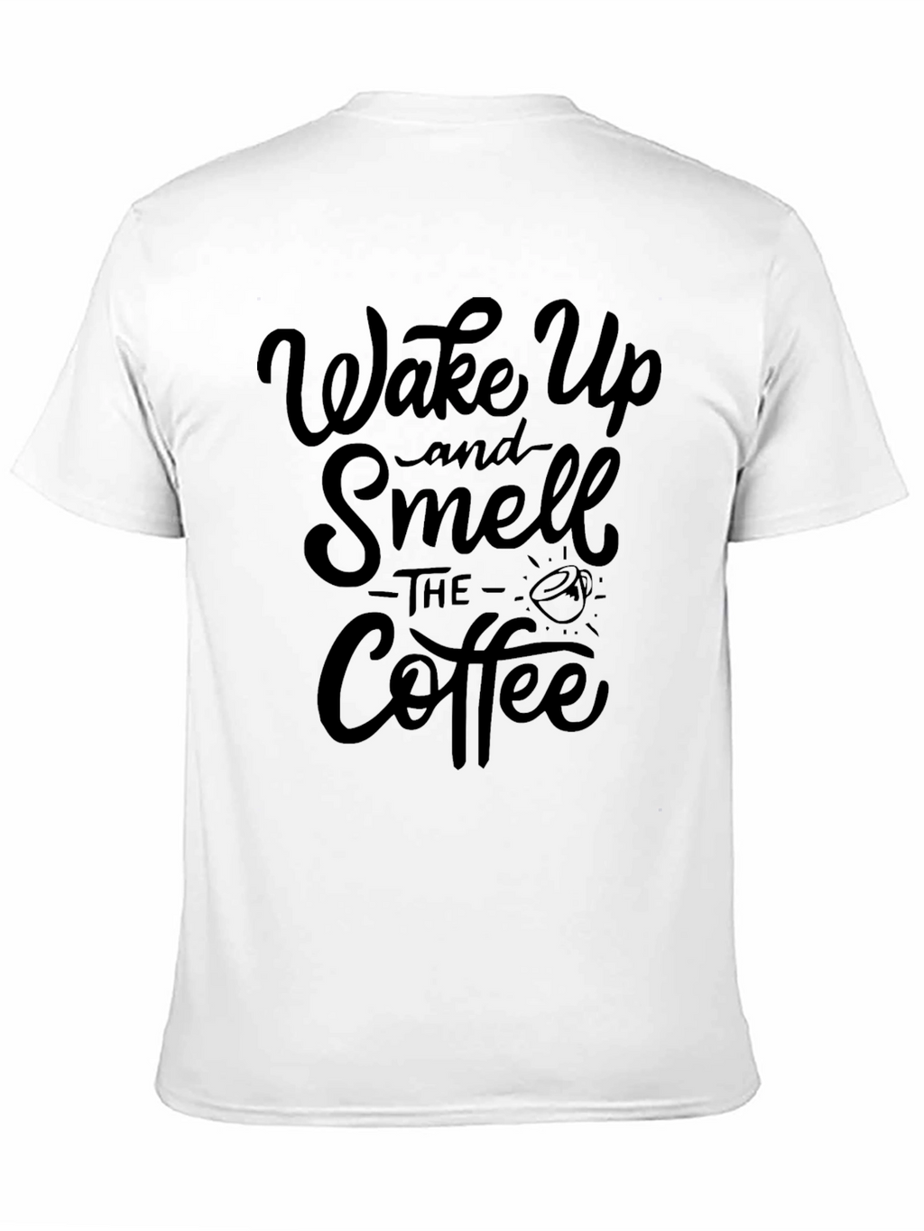 Wake Up and Smell the Coffee Graphic T-Shirt