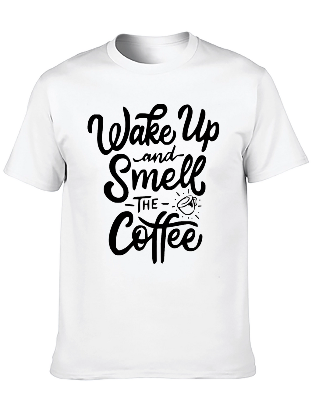 Wake Up and Smell the Coffee Graphic T-Shirt