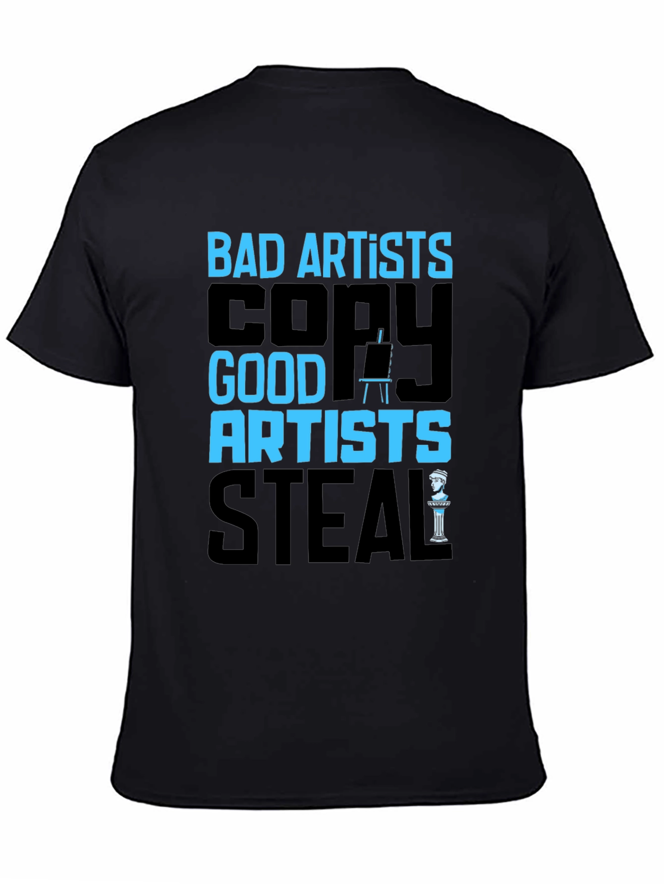 Bad Artists Copy T-Shirt - Good Artists Steal