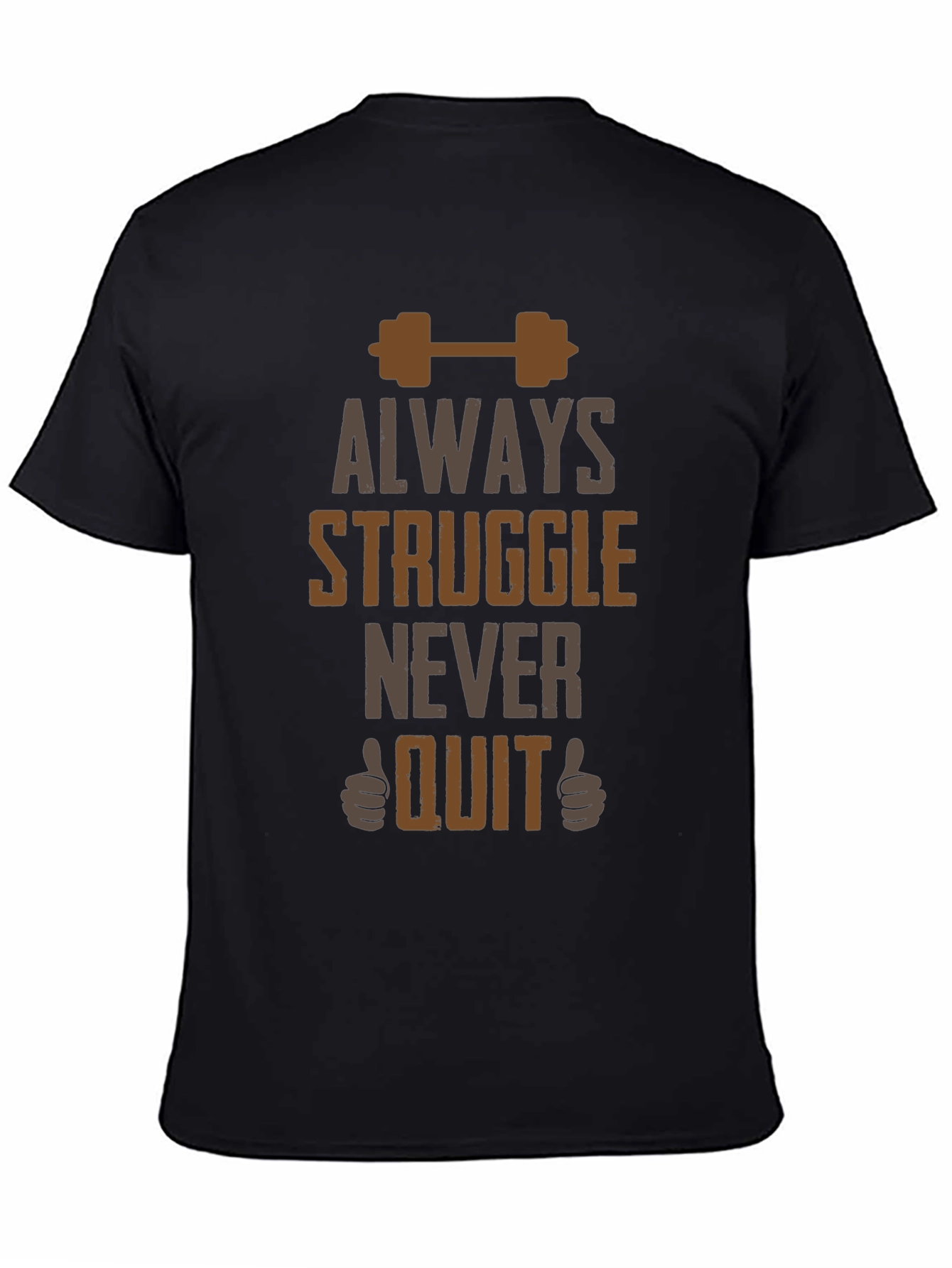 Always Struggle Never Quit Graphic Tee