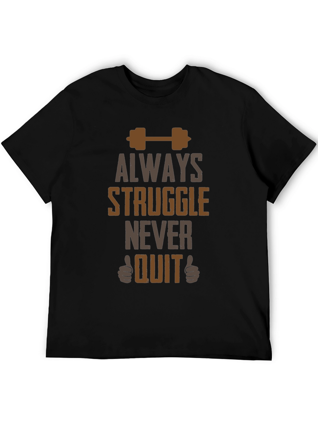 Always Struggle Never Quit Graphic Tee