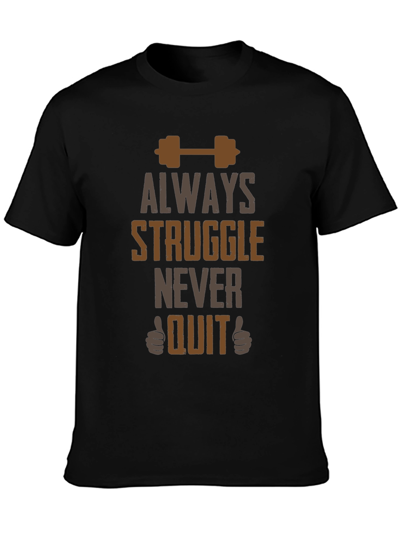 Always Struggle Never Quit Graphic Tee