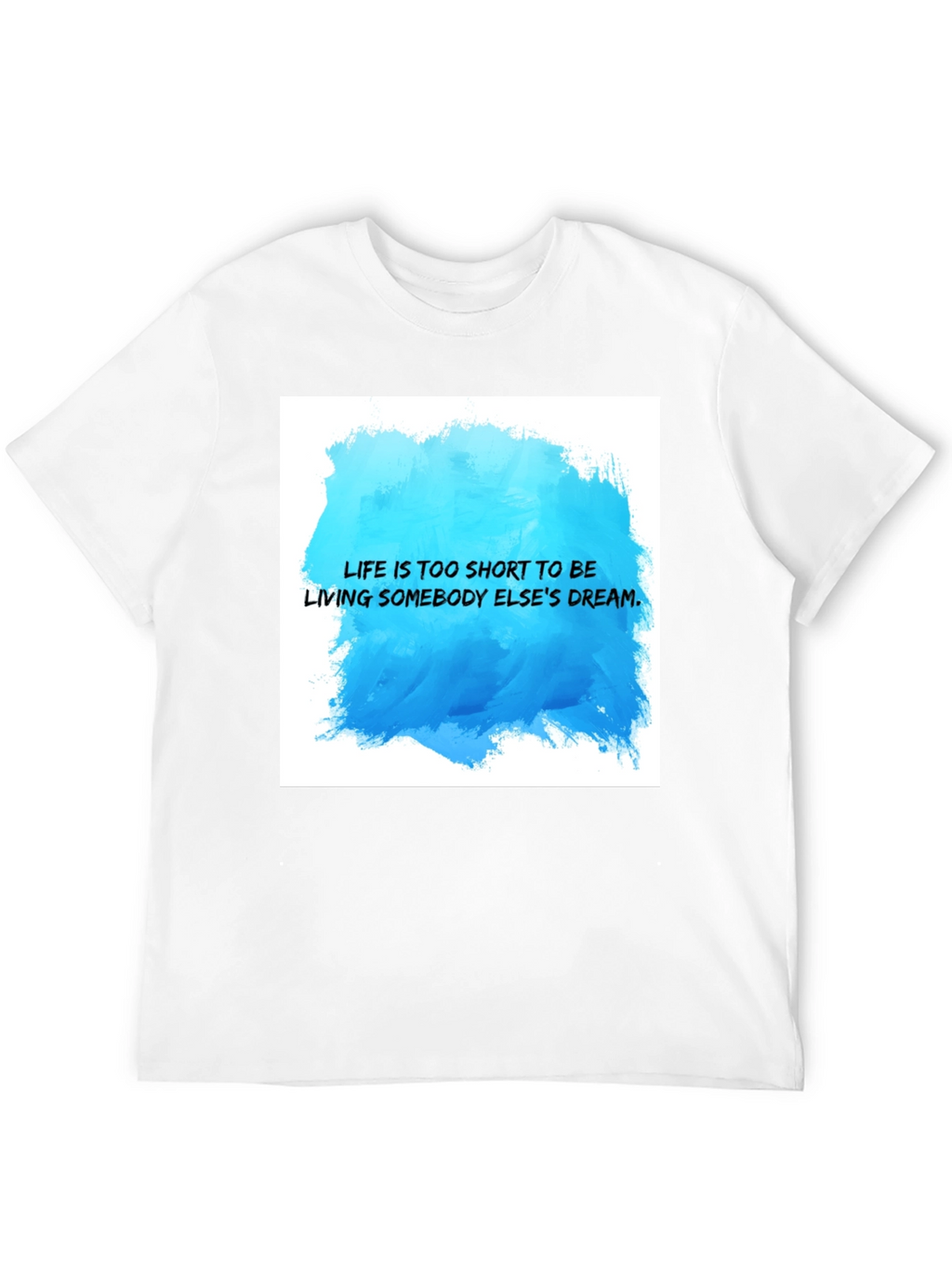 Inspirational Quote T-Shirt - Live Your Dream
