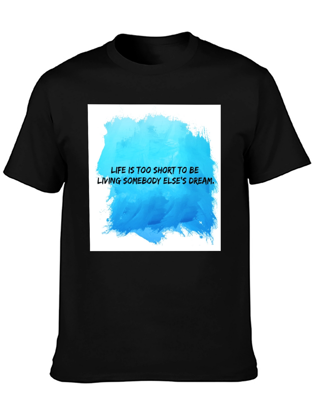 Inspirational Quote T-Shirt - Live Your Dream