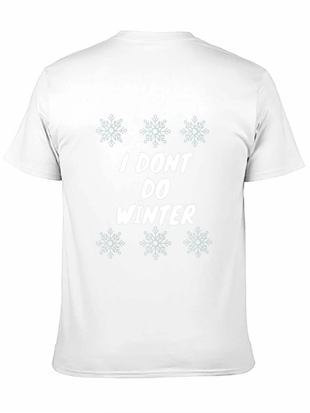 I Dont Do Winter Graphic Tee