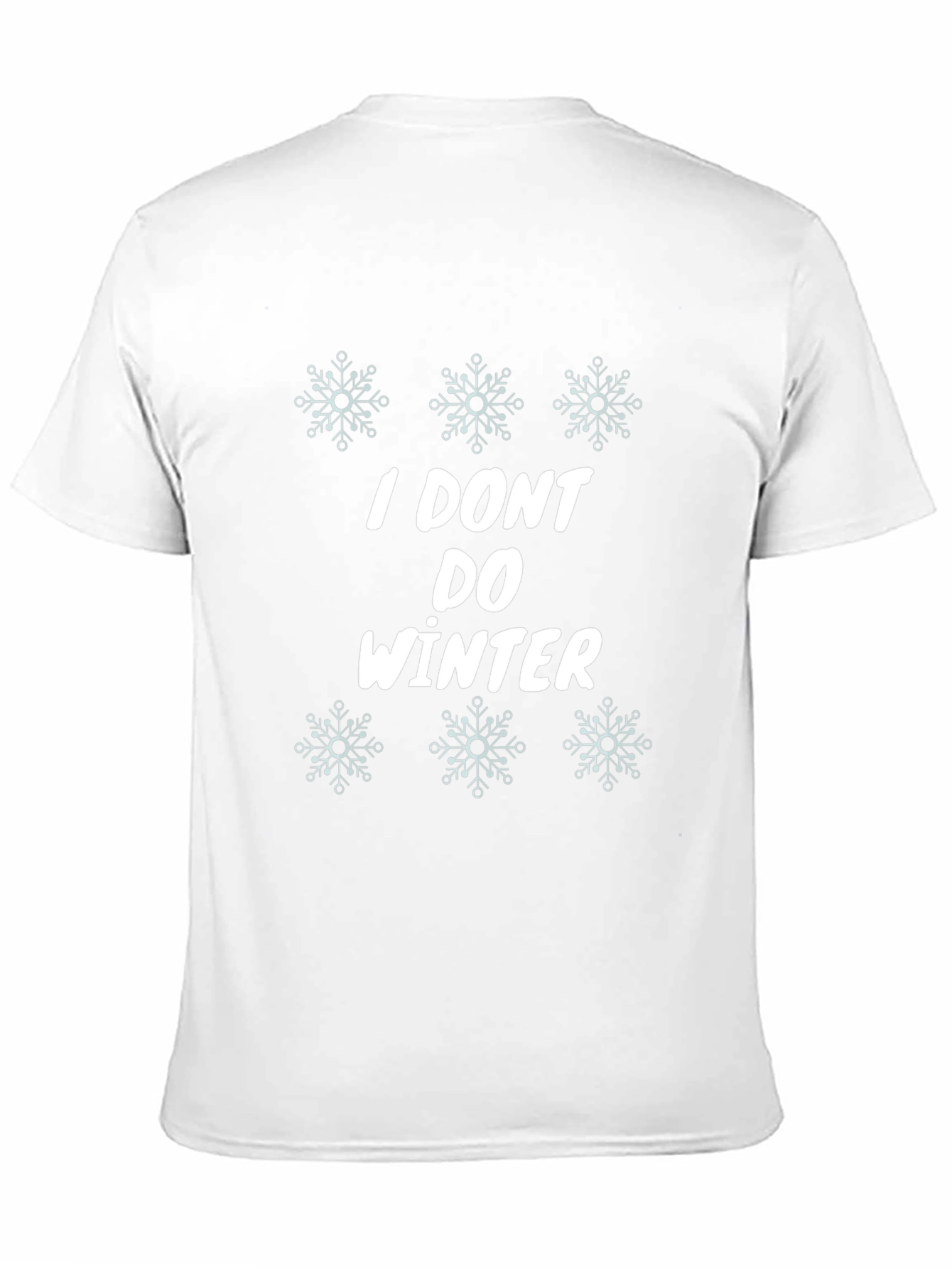 I Dont Do Winter Graphic Tee