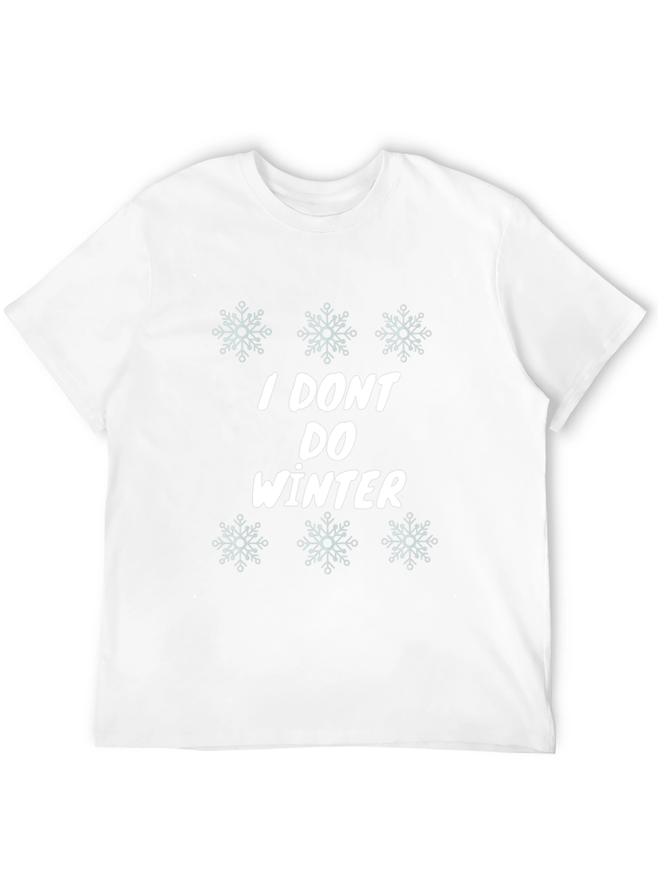 I Dont Do Winter Graphic Tee