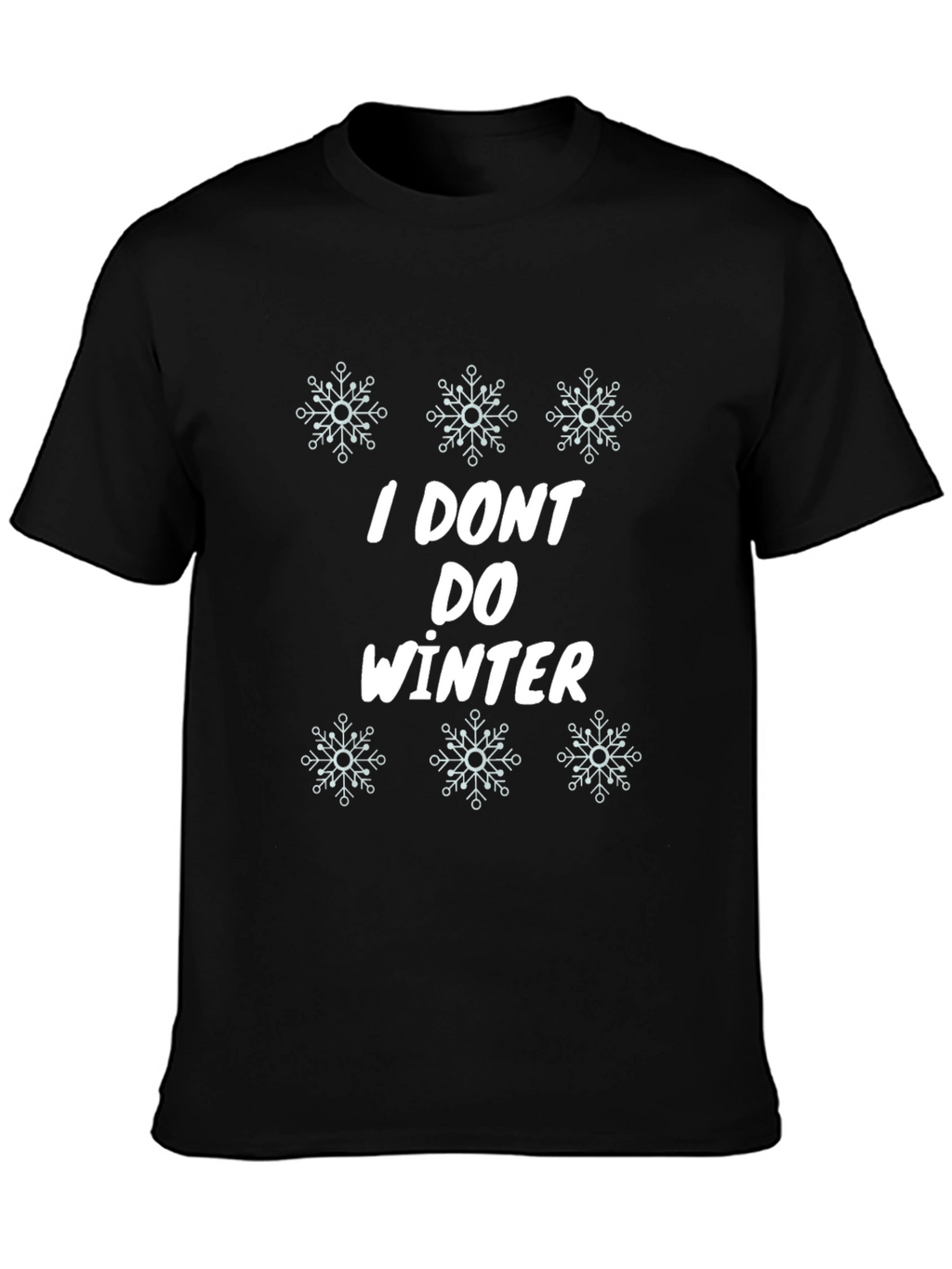 I Dont Do Winter Graphic Tee