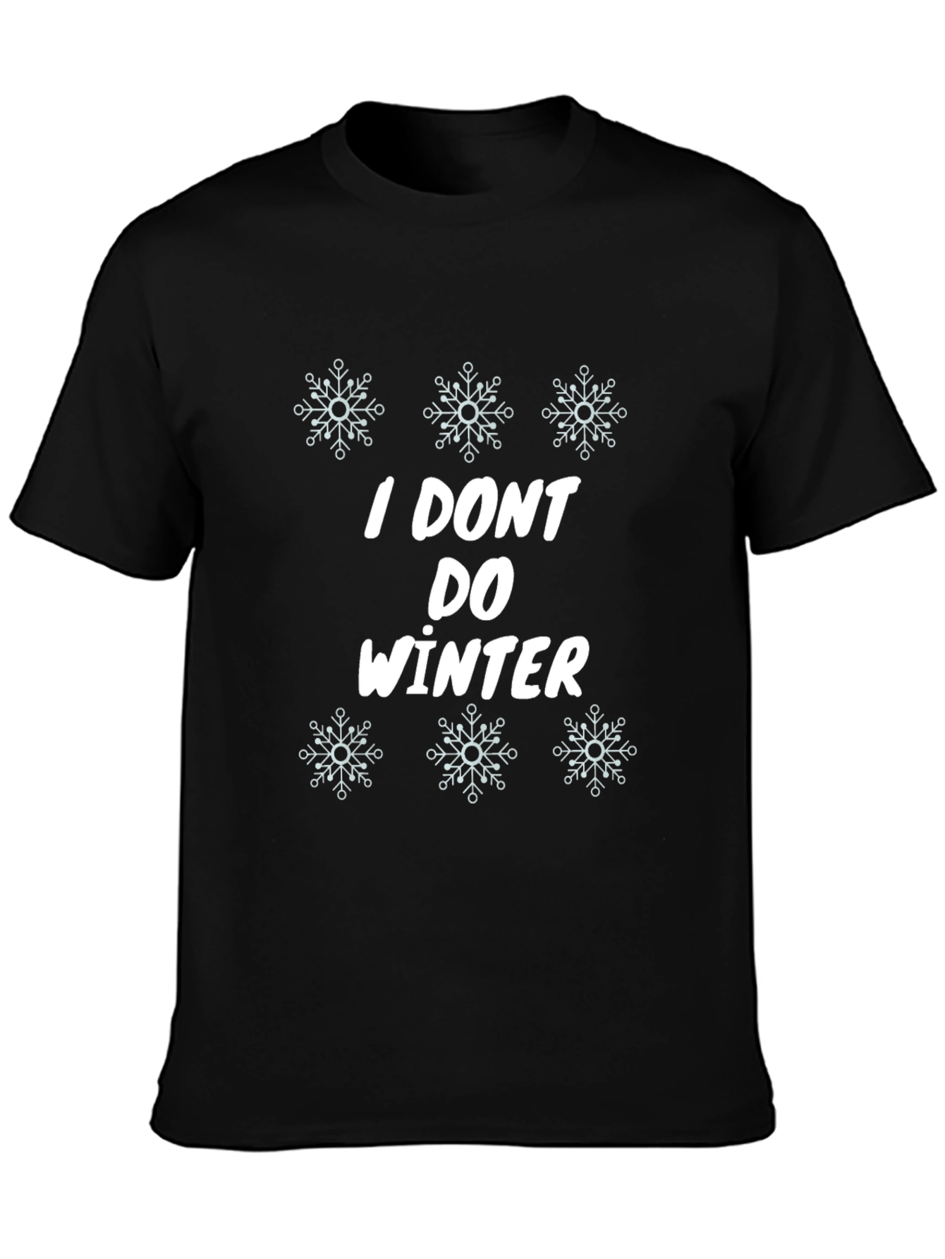 I Dont Do Winter Graphic Tee