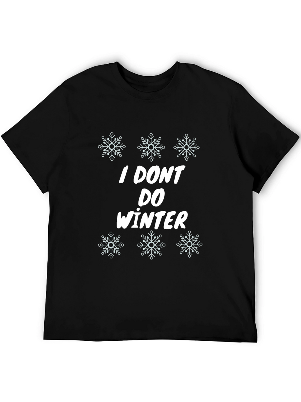 I Dont Do Winter Graphic Tee