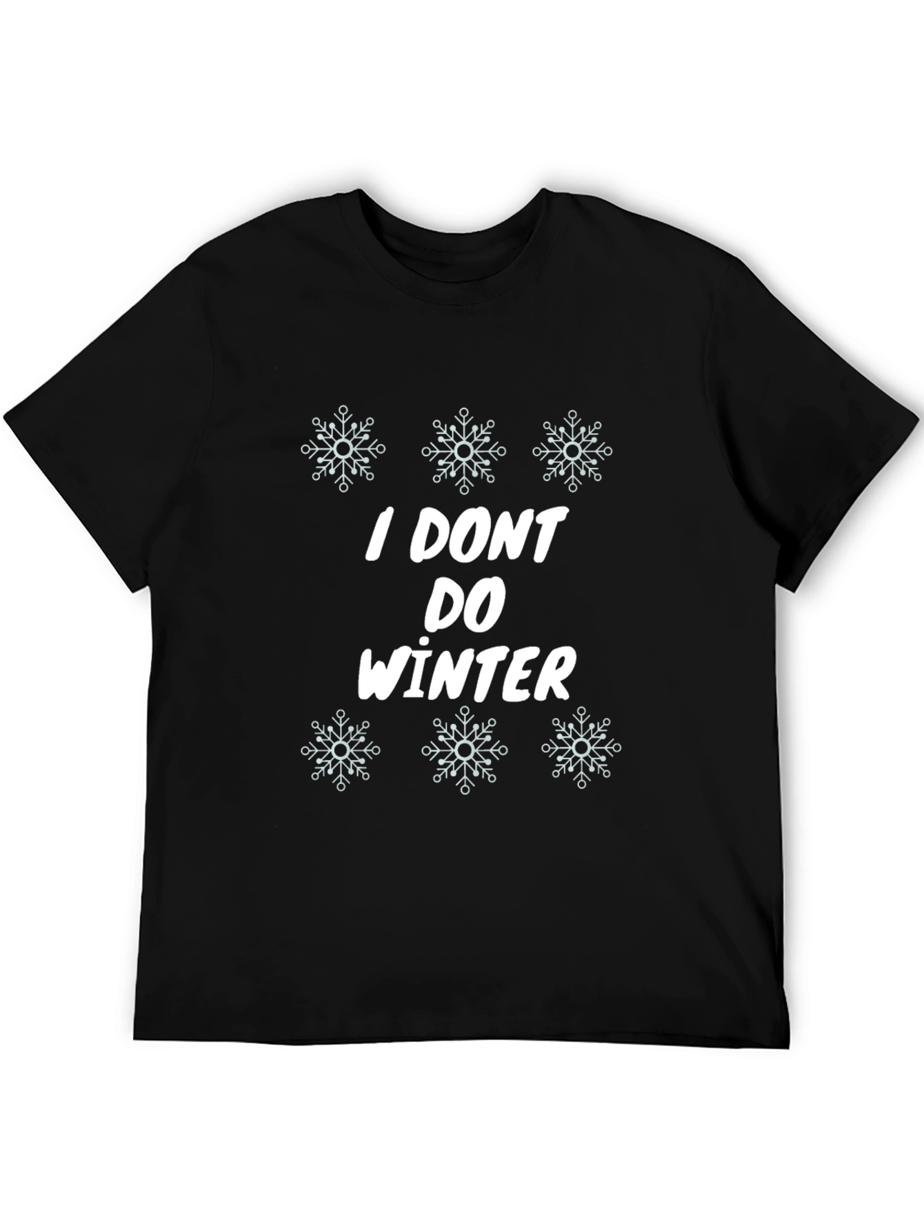 I Dont Do Winter Graphic Tee