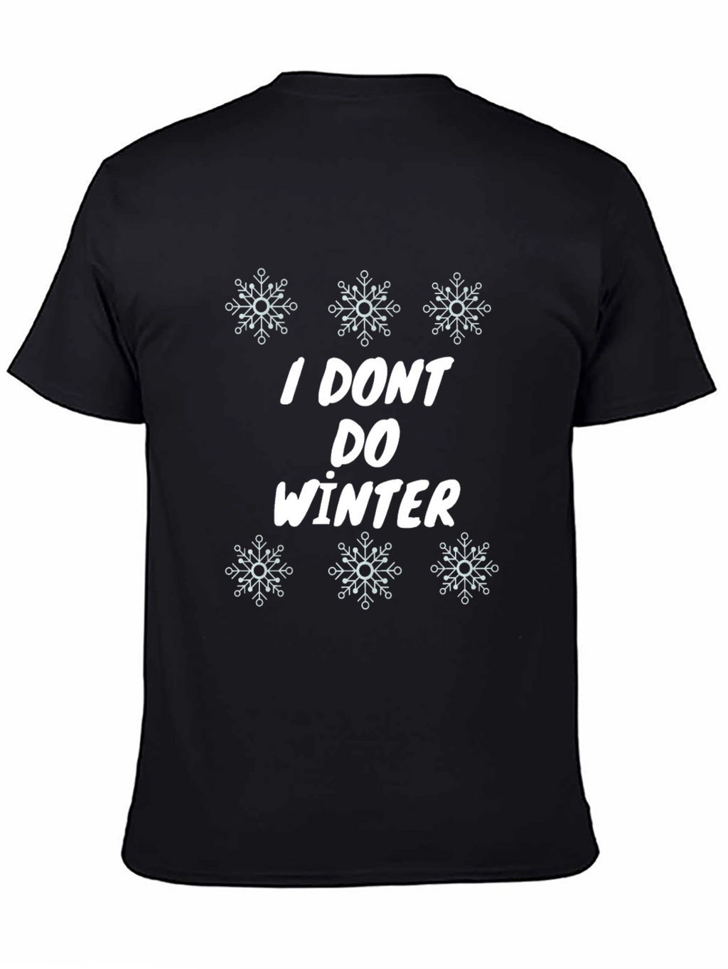 I Dont Do Winter Graphic Tee