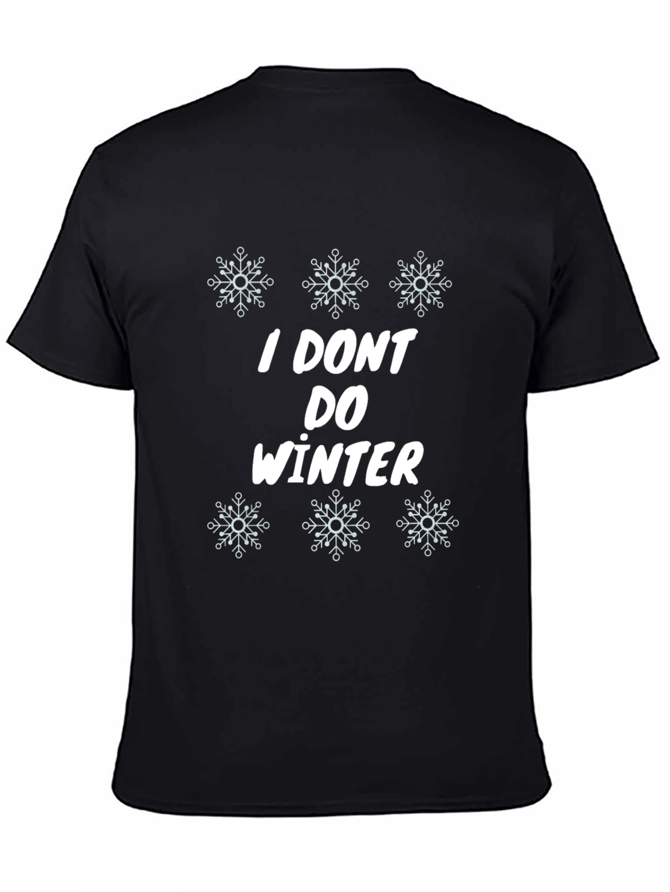 I Dont Do Winter Graphic Tee