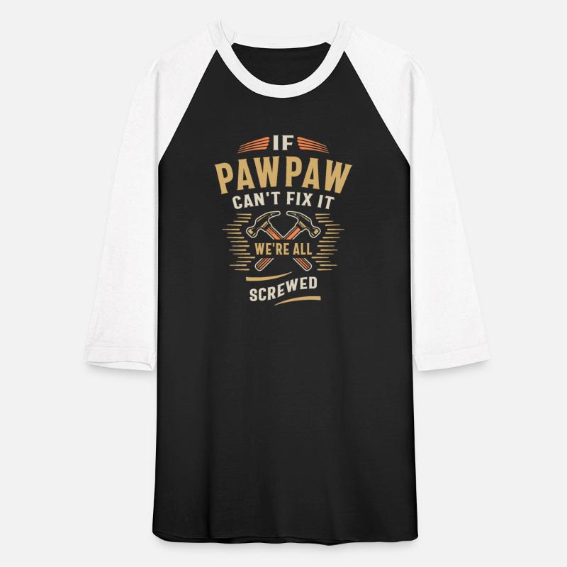 If Pawpaw Cant Fix It Funny Handyman Grandpa