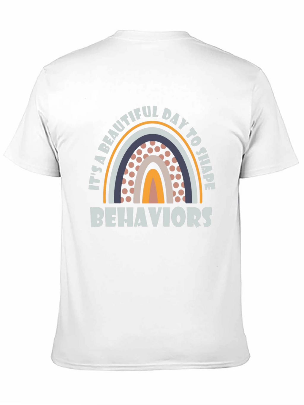 Beautiful Day to Shape Behaviors Rainbow T-Shirt