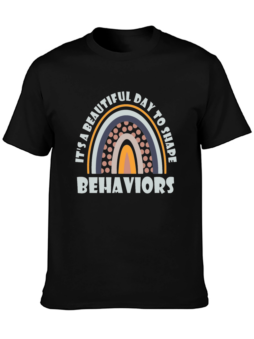 Beautiful Day to Shape Behaviors Rainbow T-Shirt