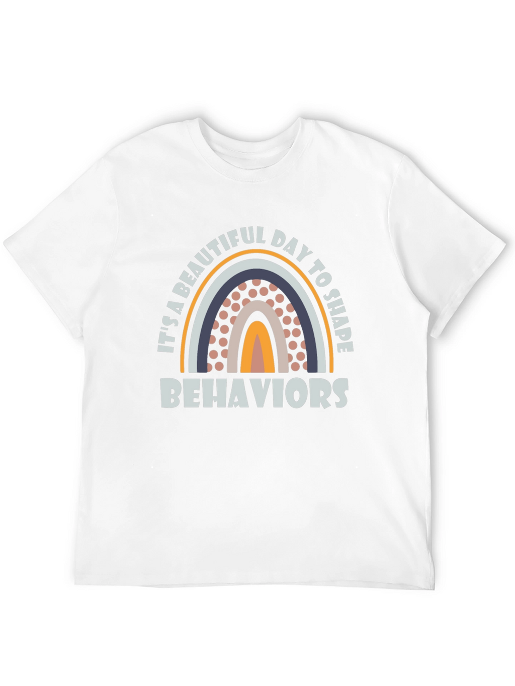 Beautiful Day to Shape Behaviors Rainbow T-Shirt