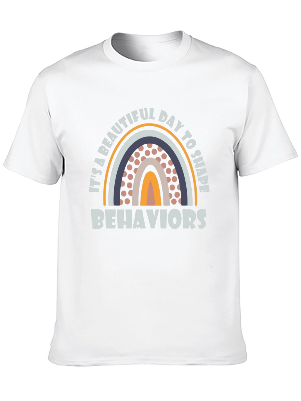 Beautiful Day to Shape Behaviors Rainbow T-Shirt