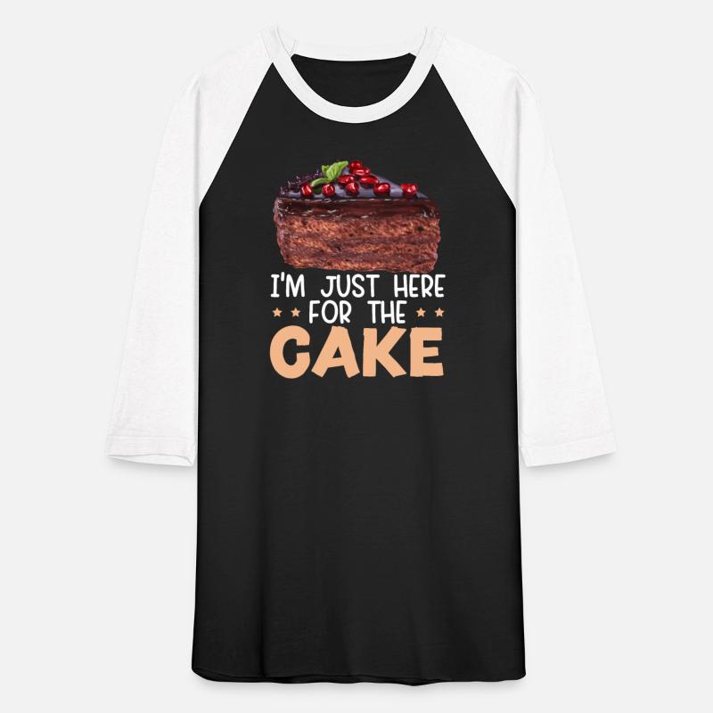 I'm Just Here For The Cake Baker Chocolate Food