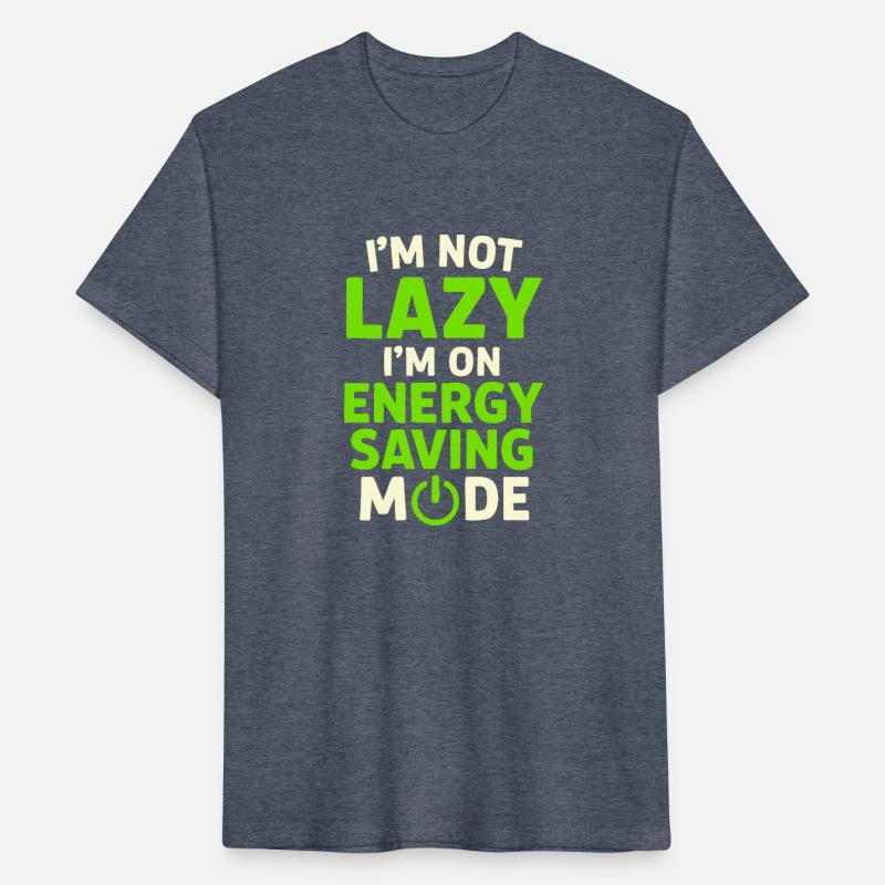 I’m Not Lazy, I’m on Energy Saving Mode - Funny Qu