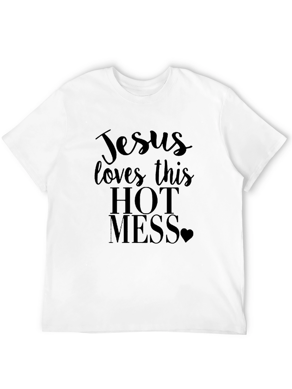 Jesus Loves This Hot Mess Black T-Shirt