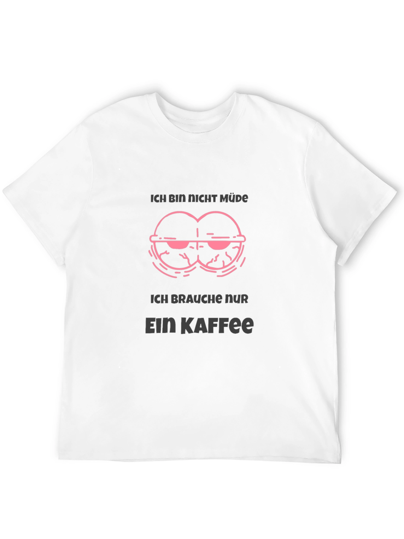 Ich Bin Nicht Müde Coffee T-Shirt