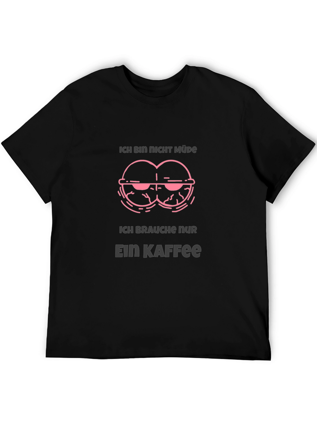 Ich Bin Nicht Müde Coffee T-Shirt