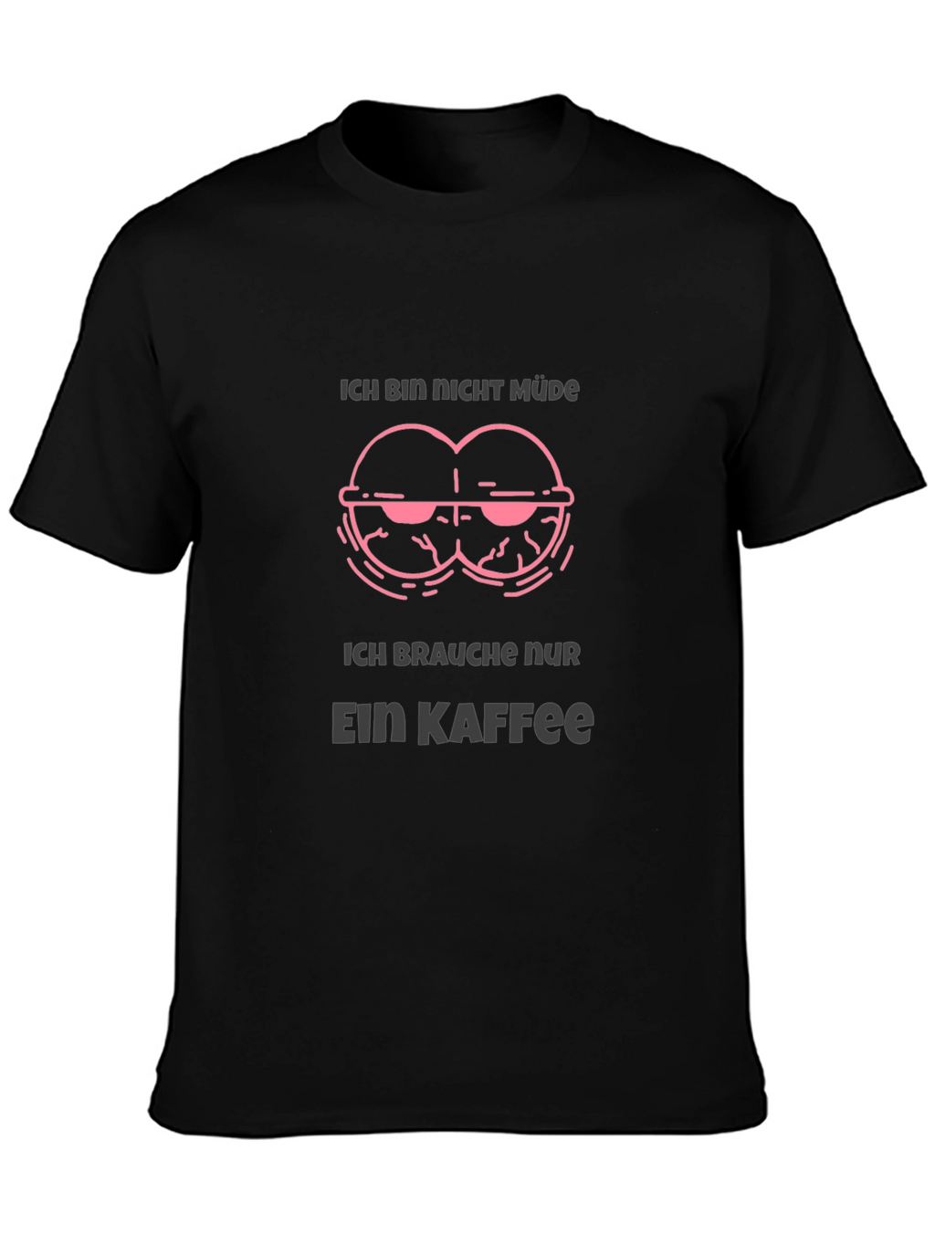Ich Bin Nicht Müde Coffee T-Shirt