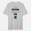 Irish humor Saint Patrick's Day, nothing scares me