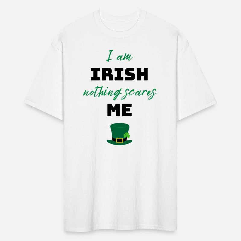 Irish humor Saint Patrick's Day, nothing scares me