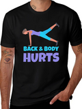 Back & Body Hurts Workout T-Shirt