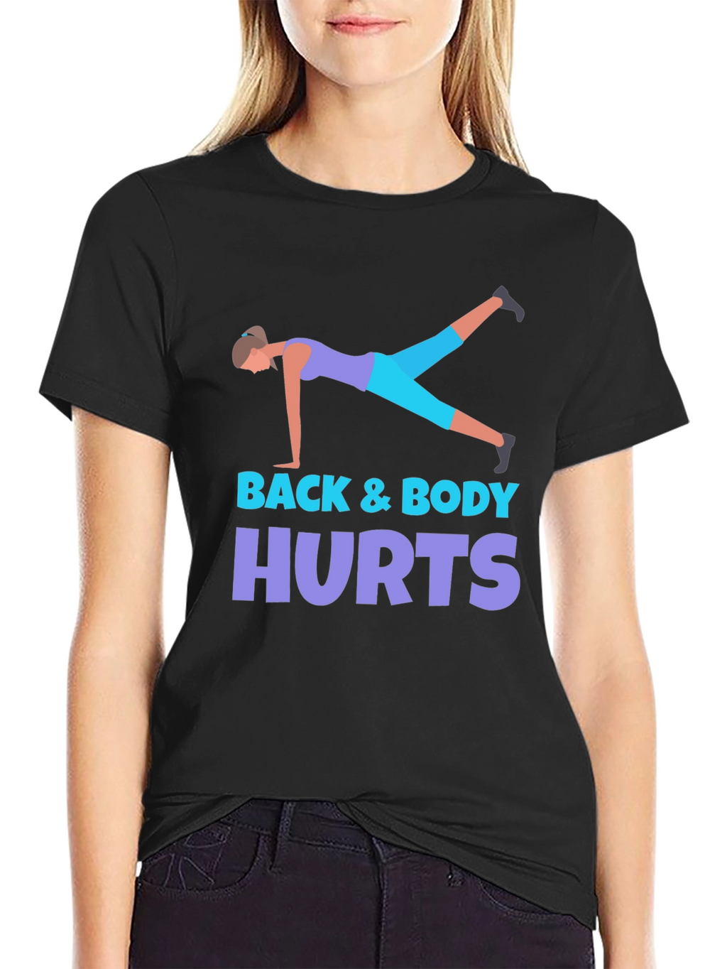 Back & Body Hurts Workout T-Shirt
