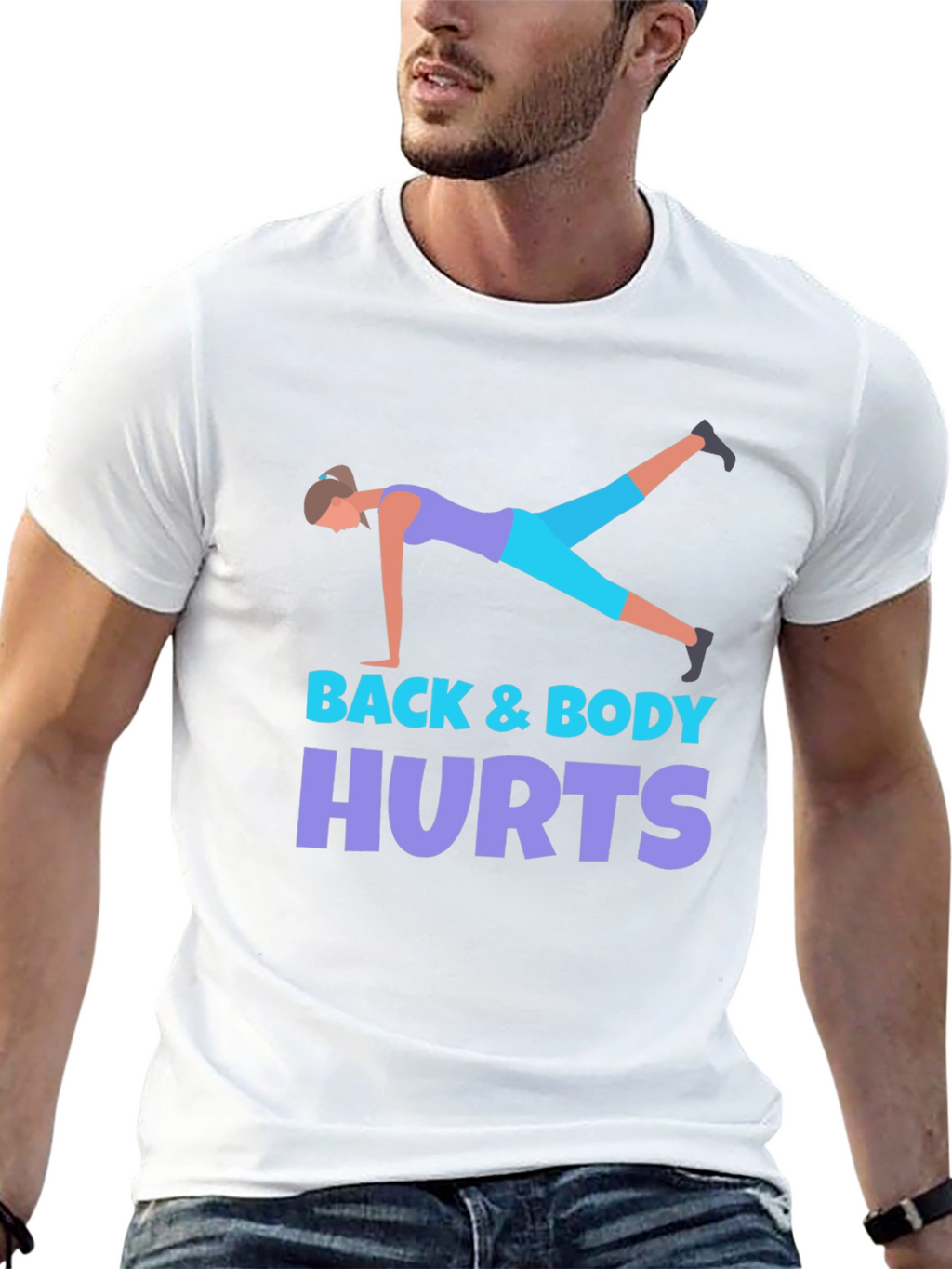 Back & Body Hurts Workout T-Shirt