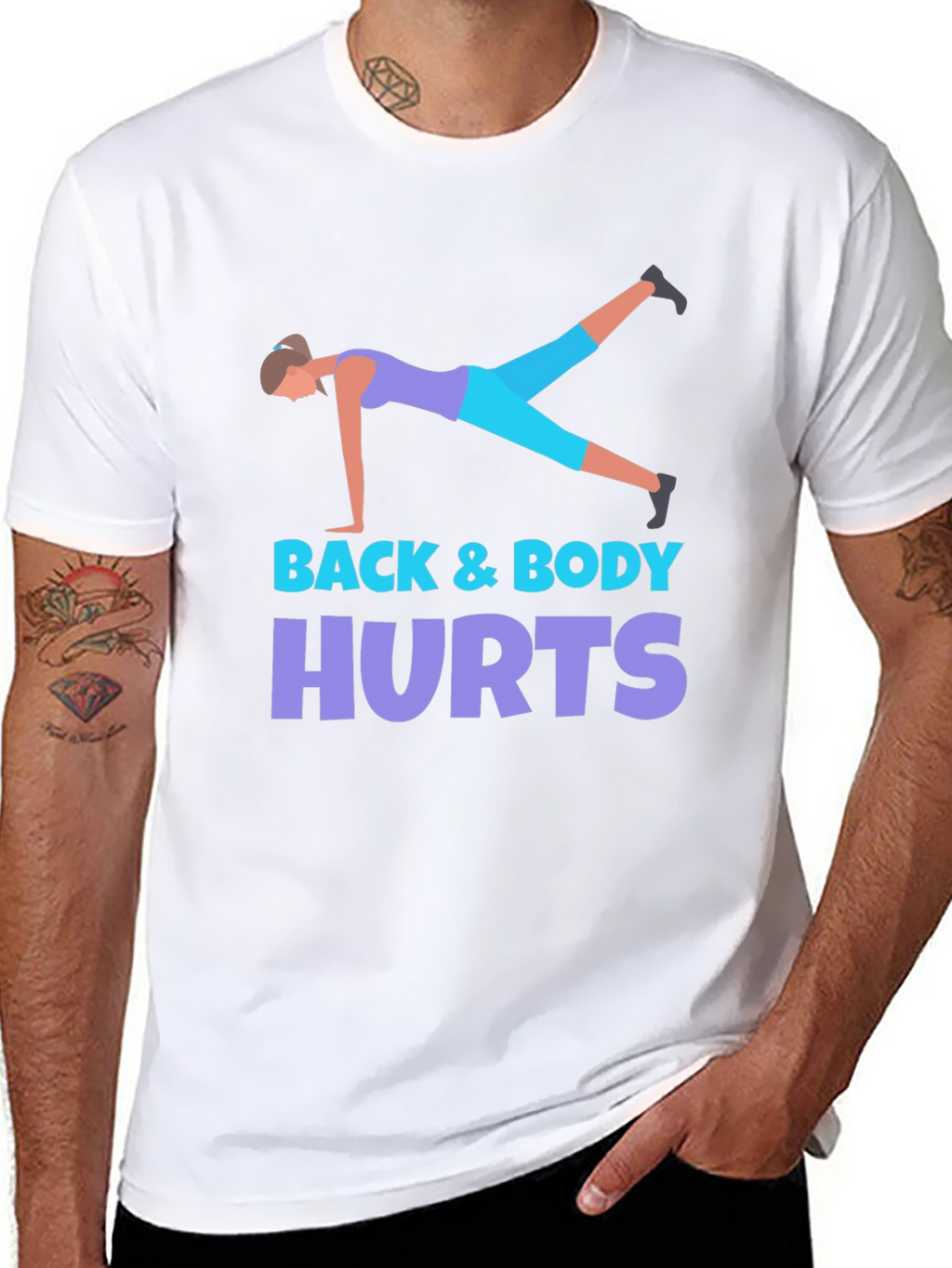 Back & Body Hurts Workout T-Shirt