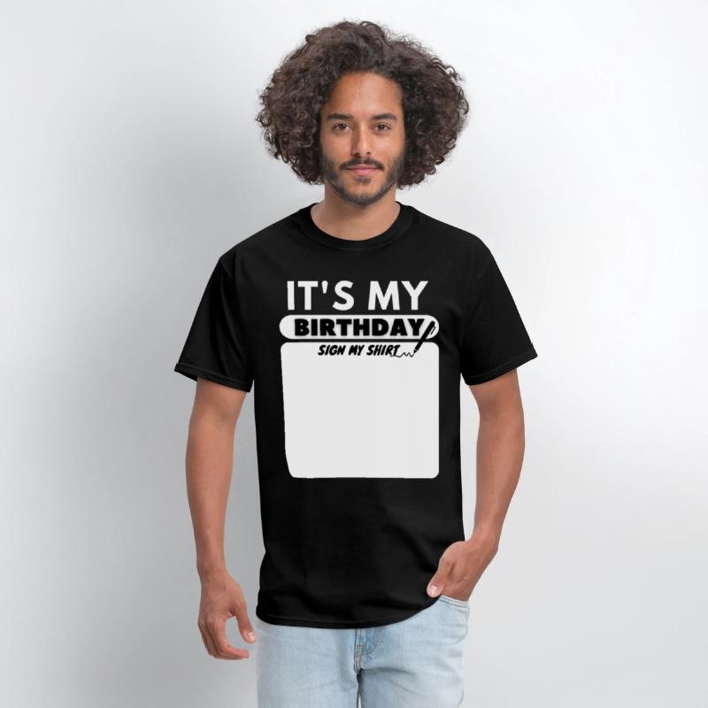 It's My Birthday Sign My Shirt