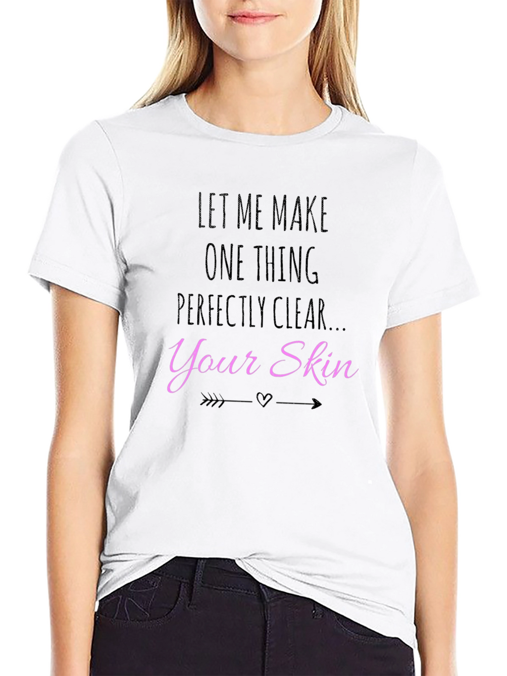 Let Me Make Your Skin Clear T-Shirt