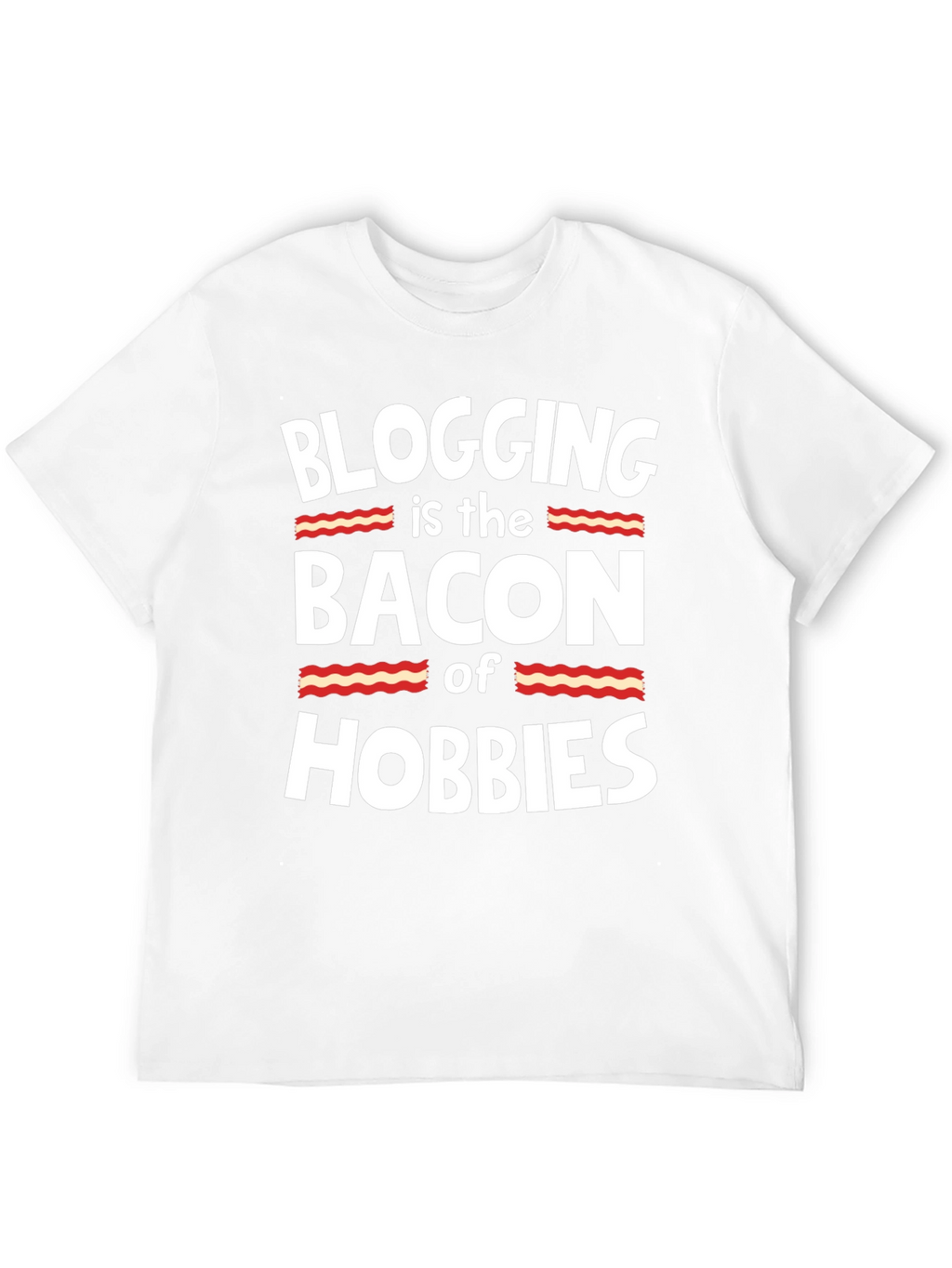 Blogging is the Bacon of Hobbies T-Shirt