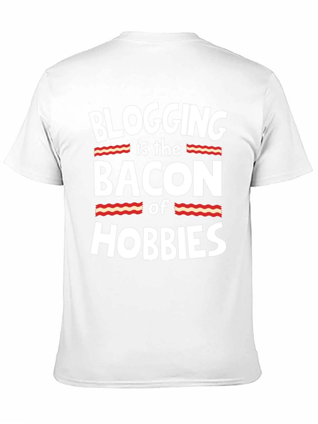 Blogging is the Bacon of Hobbies T-Shirt