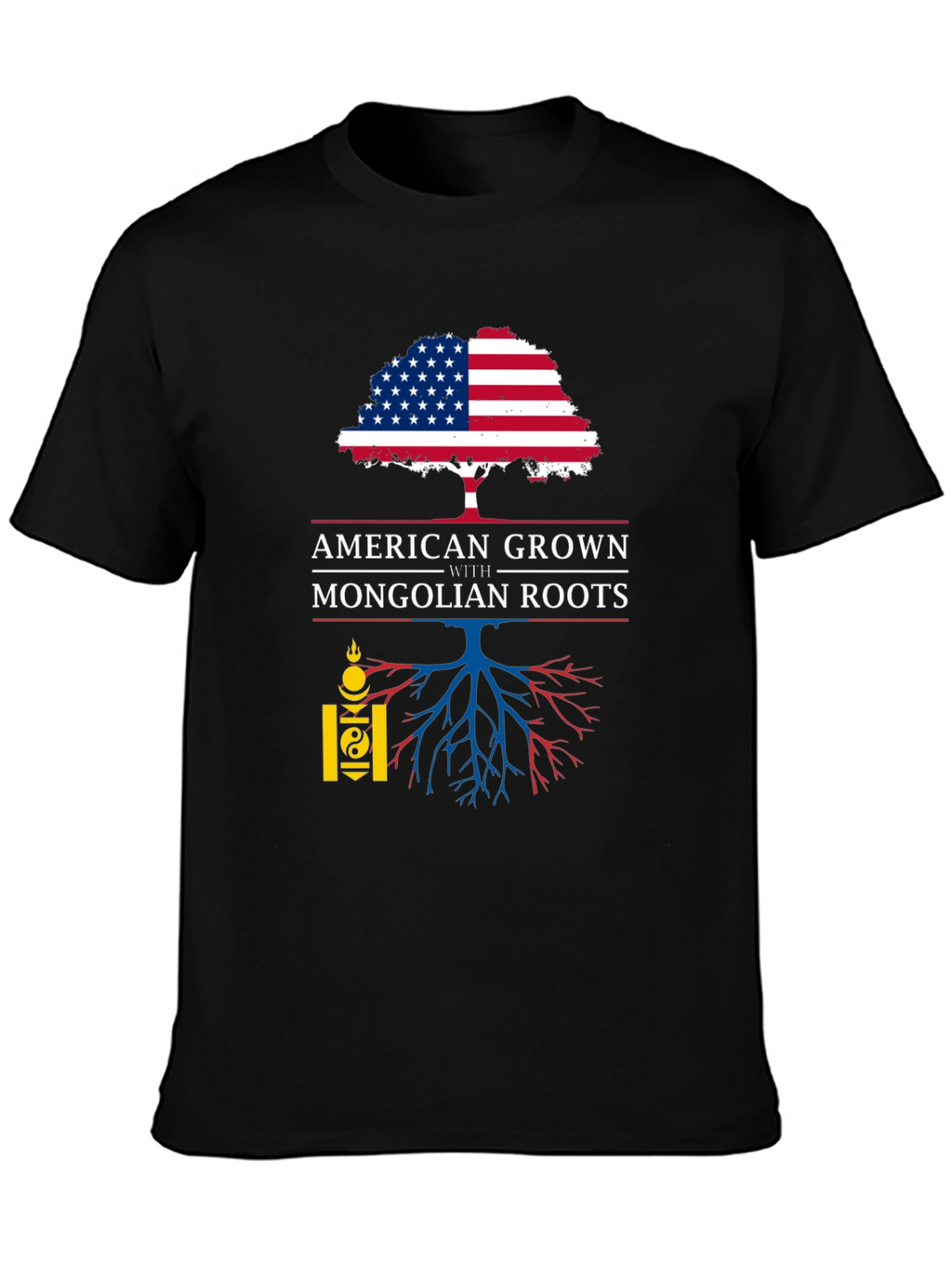 American Grown with Mongolian Roots T-Shirt