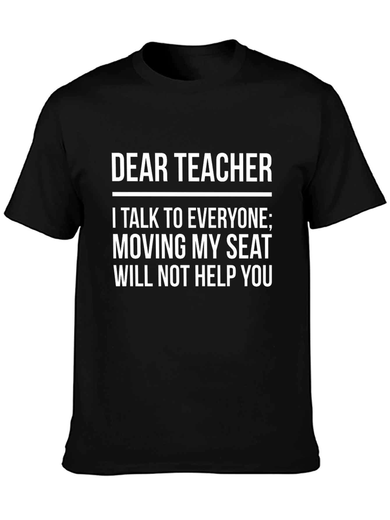 Dear Teacher T-Shirt - Funny Student Slogan Tee
