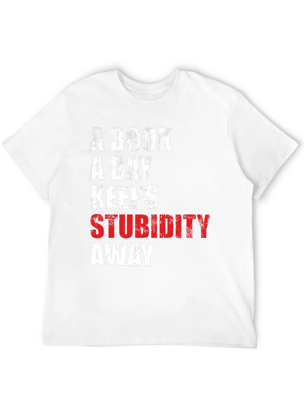 Book a Day Keeps Stupidity Away Tee
